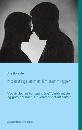 Ingenting annat än sanningen (e-bok) av Ulla Bo