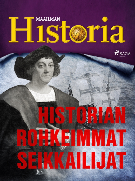 Historian rohkeimmat seikkailijat (e-bok) av Maailman Historia