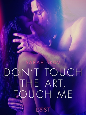 Don’t touch the art, touch me - Erotic Short St