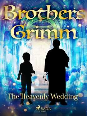 The Heavenly Wedding (e-bok) av Brothers Grimm