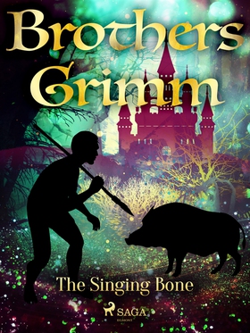 The Singing Bone (e-bok) av Brothers Grimm