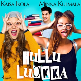 Hullu luokka (ljudbok) av Kaisa Ikola, Minna Ku