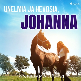 Unelmia ja hevosia, Johanna (ljudbok) av Annukk