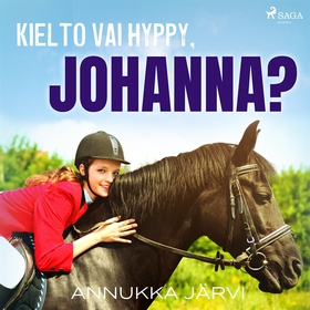 Kielto vai hyppy, Johanna? (ljudbok) av Annukka