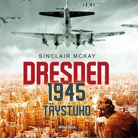 Dresden 1945 (ljudbok) av Sinclair McKay
