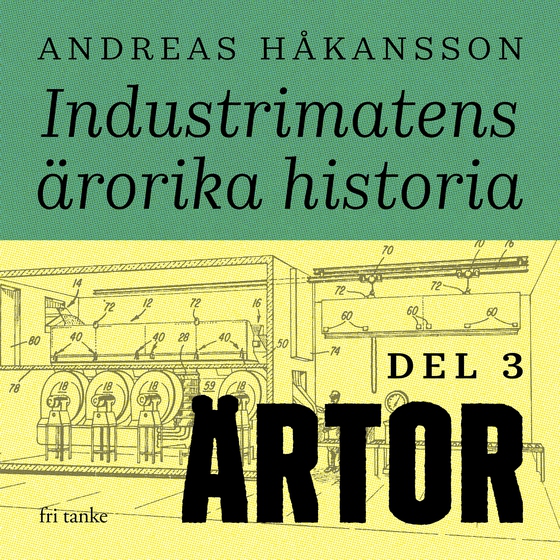 Industrimatens ärorika historia: Ärtor