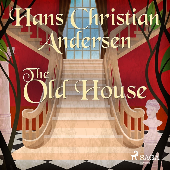 The Old House (ljudbok) av Hans Christian Andersen