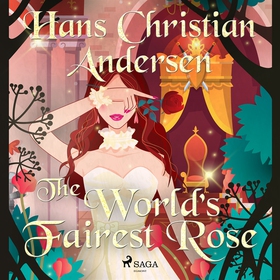 The World's Fairest Rose (ljudbok) av Hans Chri