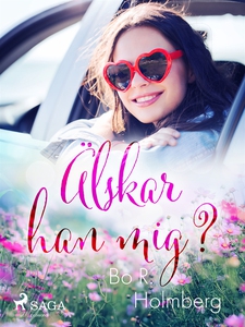 Älskar han mig? (e-bok) av Bo R. Holmberg