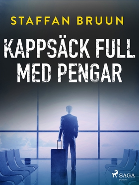 Kappsäck full med pengar (e-bok) av Staffan Bru