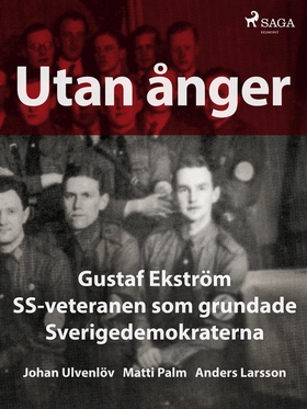 Utan ånger: Gustaf Ekström, SS-veteranen som gr