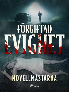 Förgiftad evighet (e-bok) av Novellmästarna