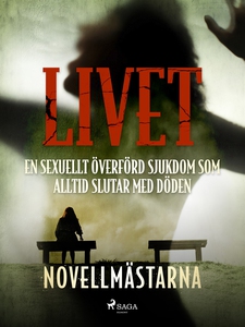 Livet - en sexuellt överförd sjukdom som alltid