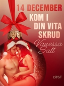 14 december: Kom i din vita skrud - en erotisk julkalender