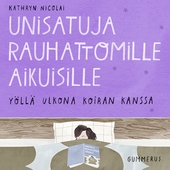 Unisatuja rauhattomille aikuisille 7 - Yöllä ulkona koiran kanssa