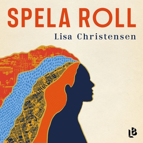 Spela roll (ljudbok) av Lisa Christensen