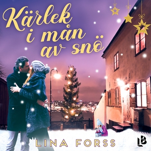 Kärlek i mån av snö (ljudbok) av Lina Forss
