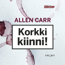 Korkki kiinni! (ljudbok) av Allen Carr