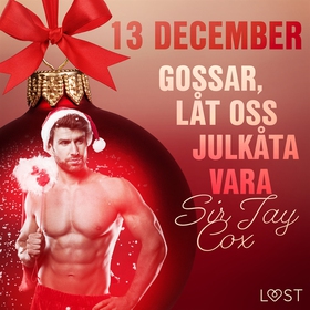 13 december: Gossar, låt oss julkåta vara - en 