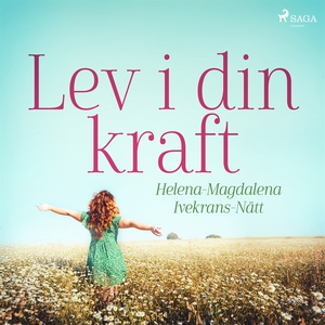 Lev i din kraft (ljudbok) av Helena-Magdalena I