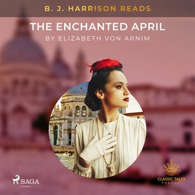 B. J. Harrison Reads The Enchanted April (ljudb