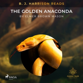 B. J. Harrison Reads The Golden Anaconda (ljudb