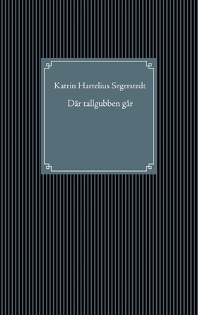 Där tallgubben går (e-bok) av Katrin Hartelius 