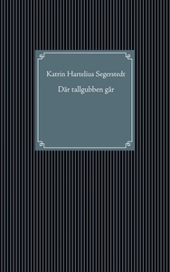Där tallgubben går (e-bok) av Katrin Hartelius