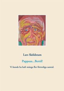 Pappaaa...Bertil!: Pappa dör ifrån mig och ånge