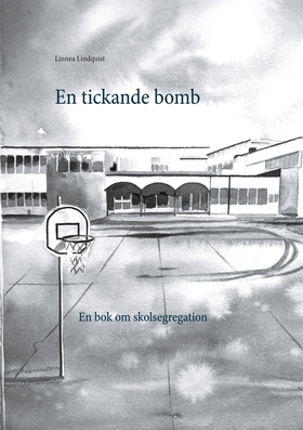 En tickande bomb: En bok om skolsegregation (e-
