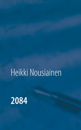 2084 (e-bok) av Heikki Nousiainen