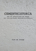 Cementhistoria: med tre generationer de Jounge / och lite gotländsk kalkindustrihistoria