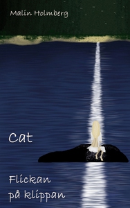 Cat - Flickan på klippan (e-bok) av Malin Holmb