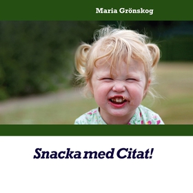 Snacka med Citat! (e-bok) av Maria Grönskog