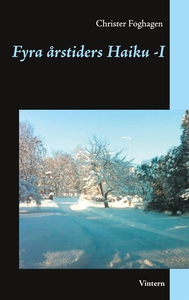Fyra årstiders Haiku - I: Vinter (e-bok) av Chr
