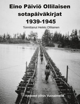 Eino Päiviö Ollilaisen sotapäiväkirjat 1939-194