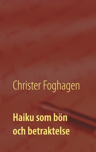 Haiku som bön och betraktelse: - dikter och bön