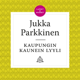 Kaupungin kaunein lyyli (ljudbok) av Jukka Park