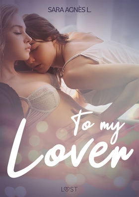 To My Lover - Erotic Short Story (e-bok) av Sar