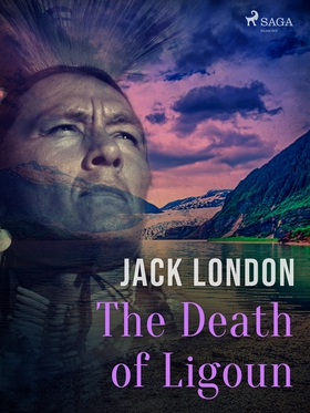 The Death of Ligoun (e-bok) av Jack London