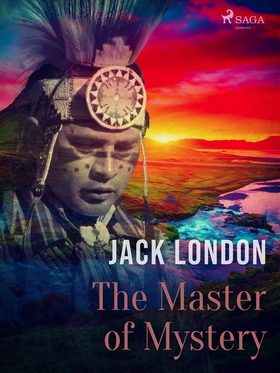 The Master of Mystery (e-bok) av Jack London