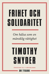 Frihet och solidaritet : om hälsa som en mänskl