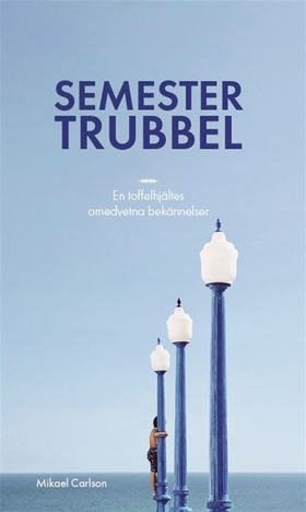 Semestertrubbel (e-bok) av Mikael Carlson