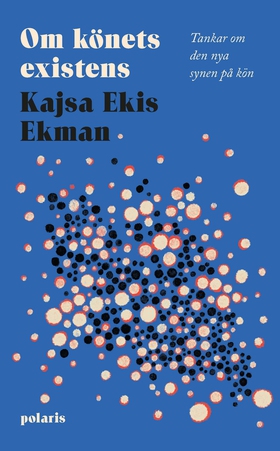 Om könets existens (e-bok) av Kajsa Ekis Ekman