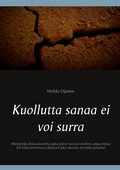 Kuollutta sanaa ei voi surra: Merkintöjä siltä kaukaiselta ajalta jolloin sanojen merkitys alkaa hiipua (Eli kaksi kertomusta eläimestä joka rakentaa itsestään jumalaa)