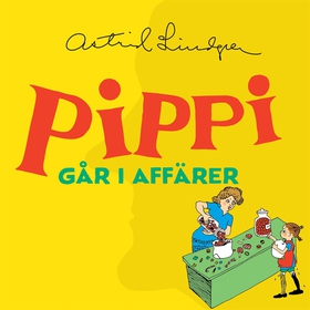 Pippi går i affärer (ljudbok) av Astrid Lindgre