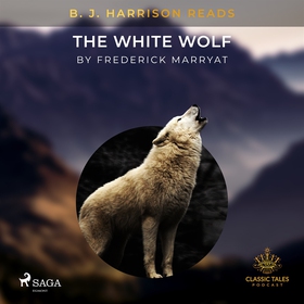B. J. Harrison Reads The White Wolf (ljudbok) a