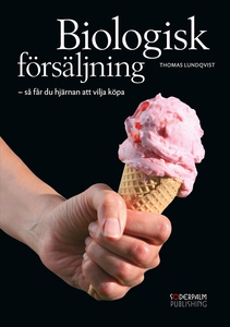 Biologisk försäljning – så får du hjärnan att v