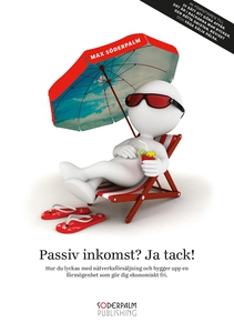 Passiv inkomst? Ja tack! (e-bok) av Max Söderpa