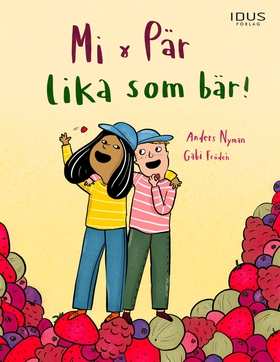Mi & Pär - lika som bär! (e-bok) av Anders Nyma